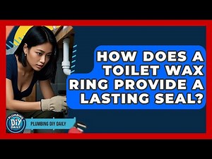 How Does A Toilet Wax Ring Provide A Lasting Seal? - Plumbing DIY Daily