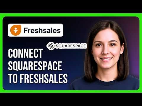 How to Connect Squarespace to Freshsales