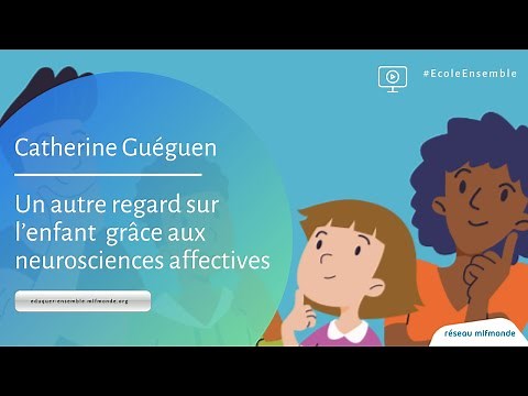 #EcoleEnsemble 03 - Un autre regard sur l’enfant grâce aux neurosciences affectives