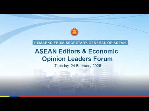 ASEAN Editors & Economic Opinion Leaders Forum