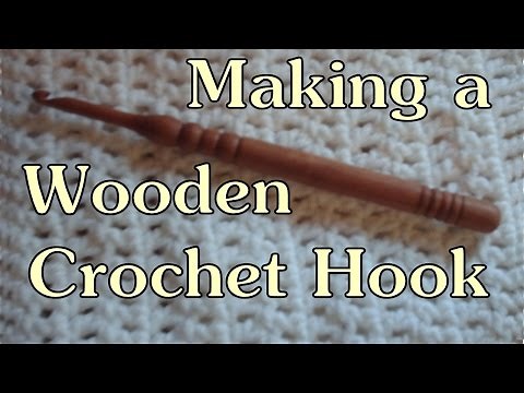Making a Wooden Crochet Hook