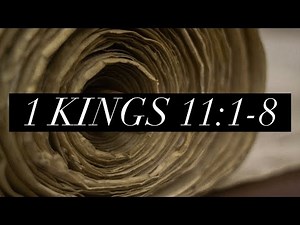 1 Kings 11:1-8, "Solomon Turns from the Lord," Pastor Richard