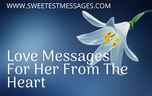 120  Love Messages For Her From The Heart - Sweetest Messages