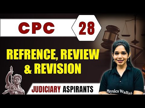 CPC 28 | Reference , Review And Revision | Major Law | Judiciary Exam Preparation