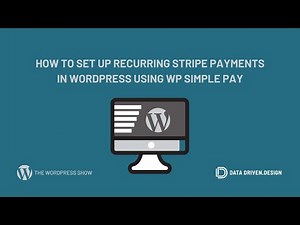 The WordPress Show: How To Set Up Recurring Stripe Payments In WordPress Using WP Simple Pay