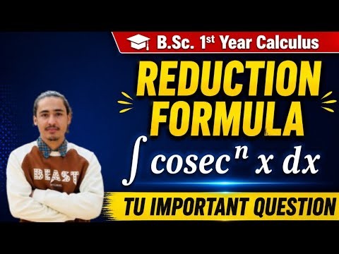 Reduction Formula of ∫cosecⁿx dx | B.Sc. 1st Year Calculus | TU Important Question