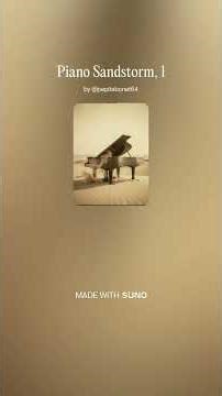 Piano Sandstorm, 1 (**) #suno #piano #music