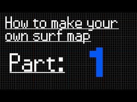 How to make a surf map [Cs:GO / Cs:S / TF2] - Part 1 - Basics