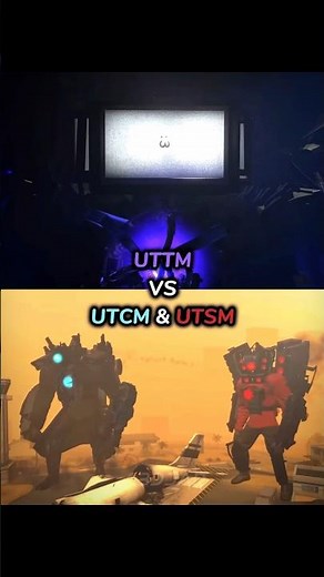 UTTM vs UTCM & UTSM | skibidi toilet #skibiditoilet #edit #capcut
