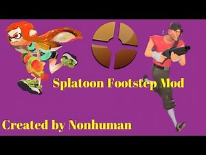 TF2 Gamebanana Showcase: Splatoon Footstep