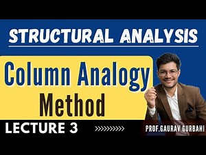COLUMN ANALOGY METHOD| LECTURE 3| #civilengineering #structuralengineering #structureanalysis