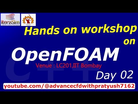 OpenFOAM Hands-On Workshop by Pratyush and team by PGAC IIT Bombay