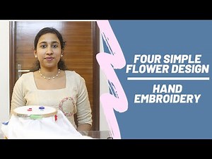 EP#7 Hand Embroidery for Beginners: Four Basic Flower Design | Basic Tutorial | Malayalam