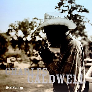Charles Caldwell - Remember Me