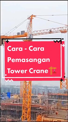Cara Pemasangan Tower Crane untuk Pemula
