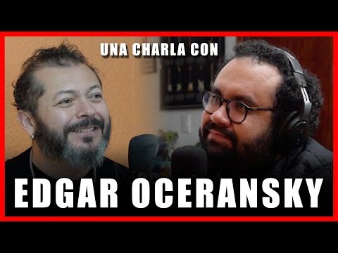 ¿QUÉ ES LA MÚSICA? #204 - EDGAR OCERANSKY | Mi vida e historia en la música | La trova en México