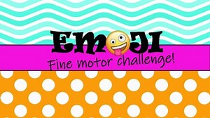 Emoji Fine Motor Challenge (for virtual or in-person learning)