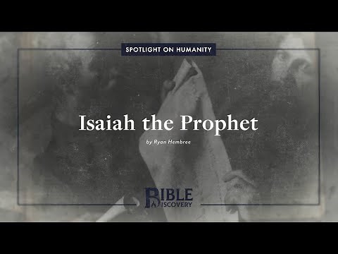 What Do We Know About the Prophet Isaiah? | Spotlight on Humanity | Isaiah the Prophet
