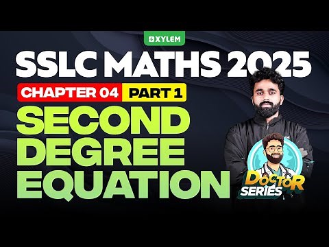 SSLC Maths 2025 | Chapter 4: Second Degree Equation | Part 01 | Xylem SSLC