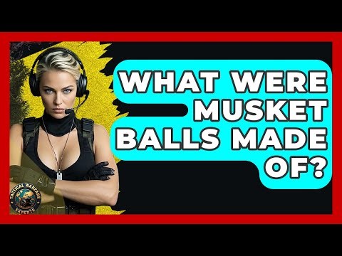 What Were Musket Balls Made Of? - Tactical Warfare Experts