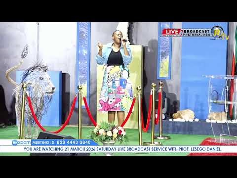 21 MARCH 2026 SATURDAY LIVE BROADCAST SERVICE WITH PROF. LESEGO DANIEL PART 2