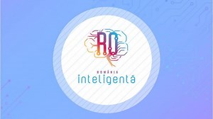 Conferinţa Naţională România Inteligentă „Viitorul a început ieri! Educaţie şi tradiţie - model de dezvoltare pentru noile generaţii”