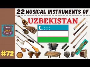 22 MUSICAL INSTRUMENTS OF UZBEKISTAN | LESSON #72 | LEARNING MUSIC HUB