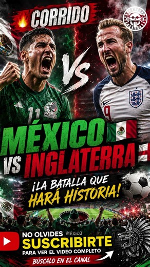 🇲🇽🔥 CORRIDO MÉXICO 🇲🇽 vs INGLATERRA 🏴 | ¡La Batalla Que Hará Historia! ⚽🎶
