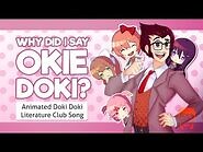 WHY DID I SAY OKIE DOKI? - Animated Doki Doki Literature Club Song!
