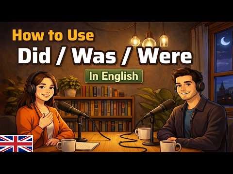 How to Use Did, Was & Were in English Conversations | Difference Between Did and Was/Were