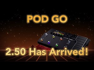 Line 6 POD Go 2.50 Firmware UPDATE is HERE