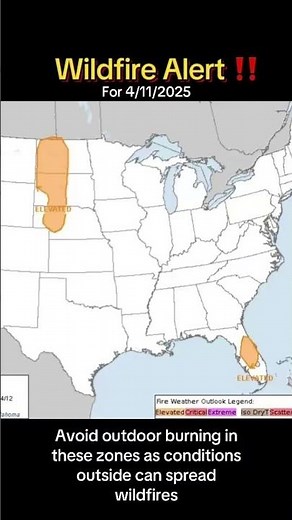 Wildfire Alert!! Elevated Fire Danger Zones in the US - 4/11/2025