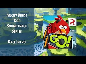 Angry Birds Go! Soundtrack | Intro Race Theme Loop | ABFT