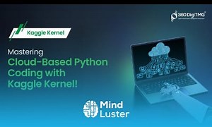 Mind Luster - Learn Mastering Cloud Based Python Coding with Kaggle Kernel 360DigiTMG