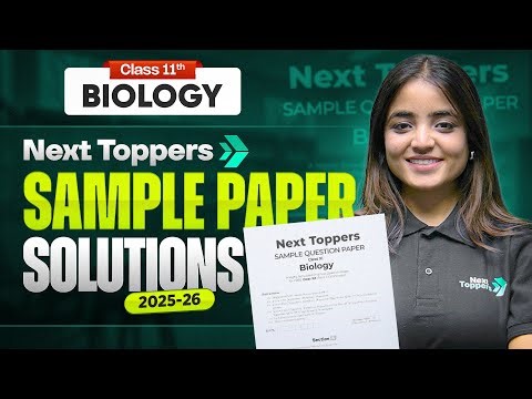 Next Topppers Class 11 Biology Sample Paper With Detailed Solution 2025-26 | 11th Exam Preparation