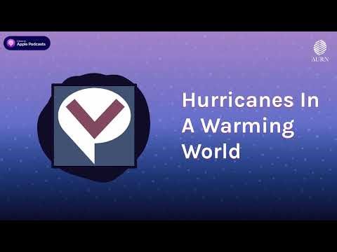 Hurricanes In A Warming World | Viewpoints Radio
