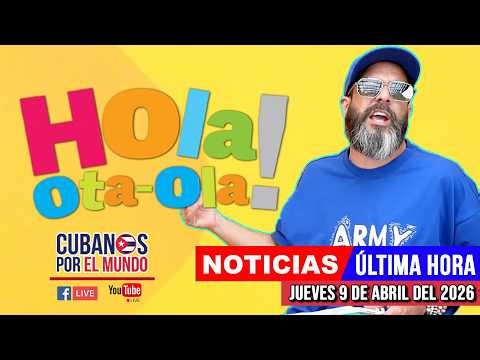 Alex Otaola en vivo, noticias de Cuba - Hola! Ota-Ola (jueves 9 de abril del 2026)