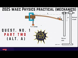 WAEC 2025 PHYSICS PRACTICAL ,, MECHANICS PART TWO - Cantilever experiment