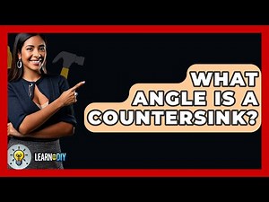 What Angle Is A Countersink? - LearnToDIY360.com