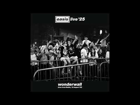 Oasis - Wonderwall (Live from Dublin, 16 August '25)