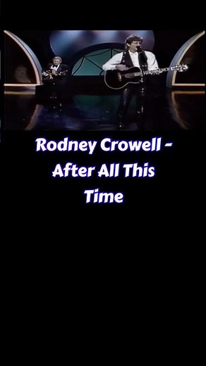 Rodney Crowell - After All This Time (Lyrics) #countrymusic #80smusic #songlyrics