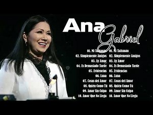ANA GABRIEL 30 GRANDES ÉXITOS ENGANCHADOS MIX ~ LAS MEJORES CANCIONES DE ANA GABRIEL