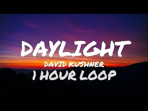 David Kushner - Daylight (1 hour) (Lyrics)