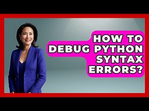 How To Debug Python Syntax Errors? - Python Code School