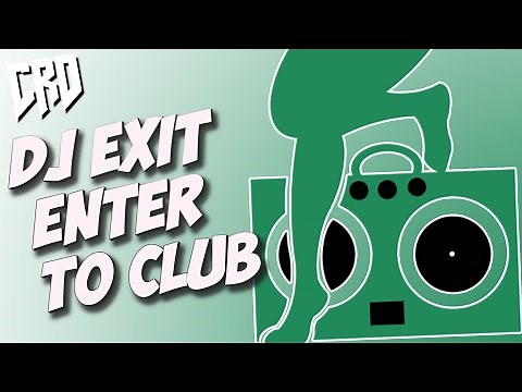 DJ EXIT - Enter To Club