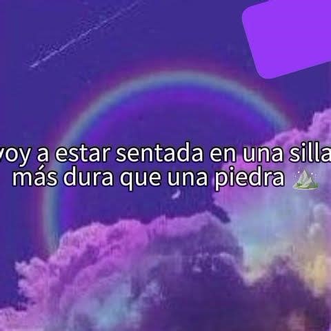 yo viendo el lunes me voy a estar sentada en en una silla más dura que una piedra