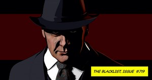 The Blacklist Season 7 Finale Will Feature Graphic Novel-Style Animation | Den of Geek