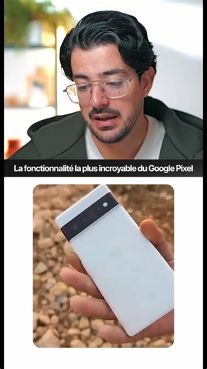 La fonctionnalité la plus incroyable du Google Pixel !