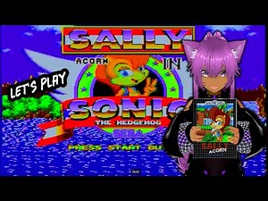LET'S PLAY: SALLY ACORN IN Sonic The Hedgehog (1991)