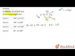 In SOCl_2, the Cl-S-Cl and Cl-S-O bond angles are | CLASS 12 | S AND P BLOCK ELEMENTS | CHEMISTR...